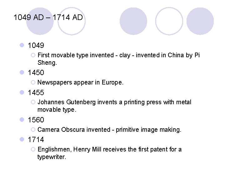 1049 AD – 1714 AD l 1049 ¡ First movable type invented - clay 1049 AD – 1714 AD l 1049 ¡ First movable type invented - clay
