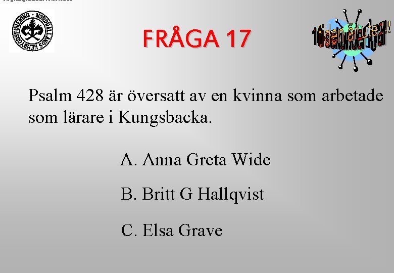 Regeringskansliet Rosenbad FRÅGA 17 Psalm 428 är översatt av en kvinna som arbetade som Regeringskansliet Rosenbad FRÅGA 17 Psalm 428 är översatt av en kvinna som arbetade som