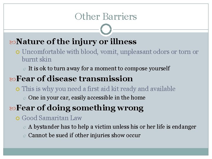 Other Barriers Nature of the injury or illness Uncomfortable with blood, vomit, unpleasant odors