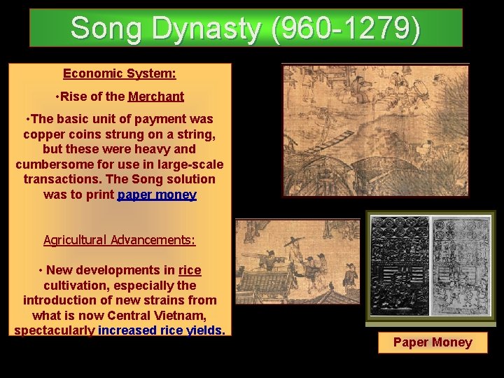 Song Dynasty (960 -1279) Economic System: • Rise of the Merchant • The basic