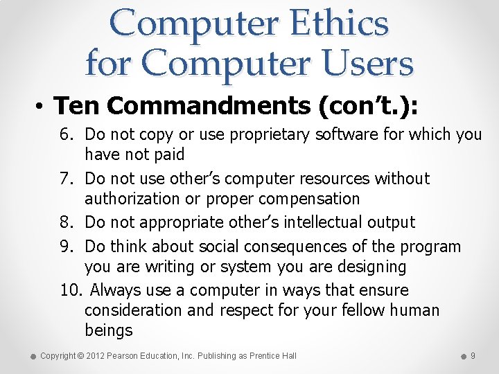 Computer Ethics for Computer Users • Ten Commandments (con’t. ): 6. Do not copy