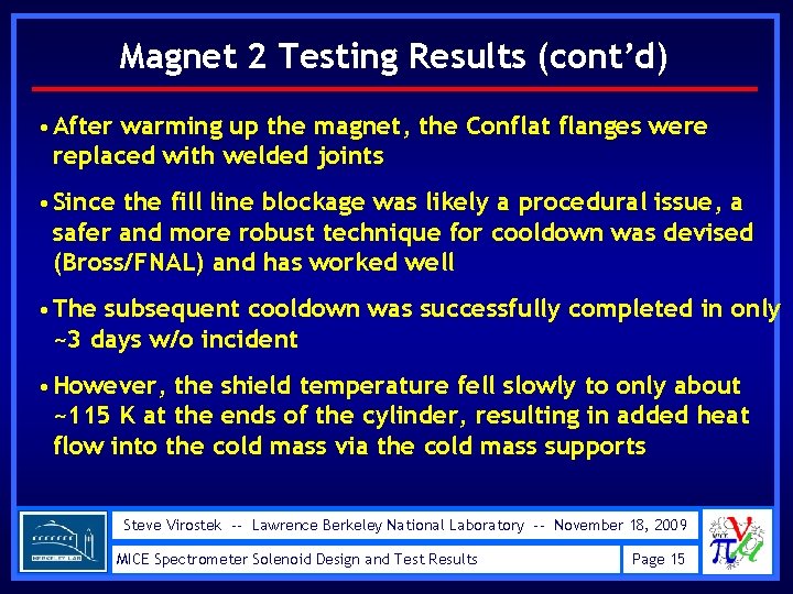 Magnet 2 Testing Results (cont’d) • After warming up the magnet, the Conflat flanges