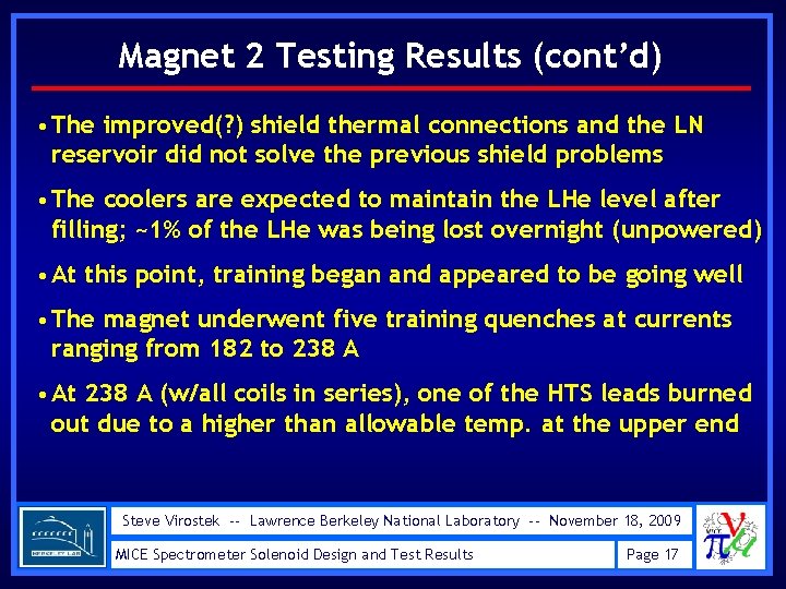 Magnet 2 Testing Results (cont’d) • The improved(? ) shield thermal connections and the