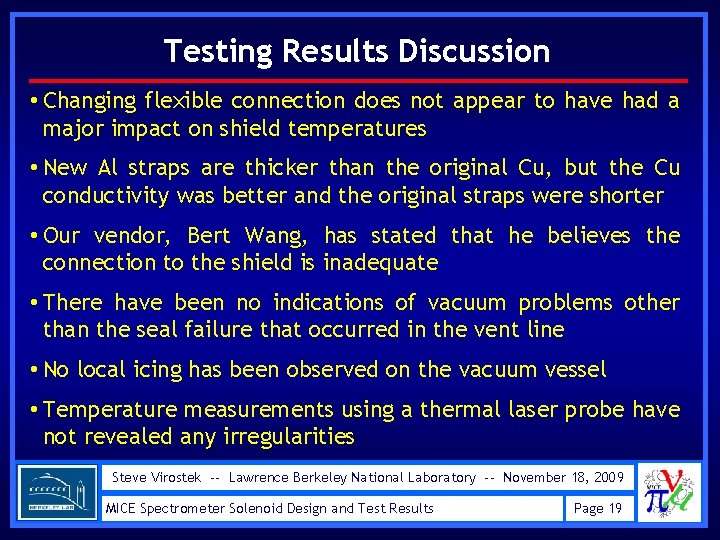 Testing Results Discussion • Changing flexible connection does not appear to have had a