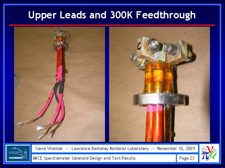 Upper Leads and 300 K Feedthrough Steve Virostek -- Lawrence Berkeley National Laboratory --