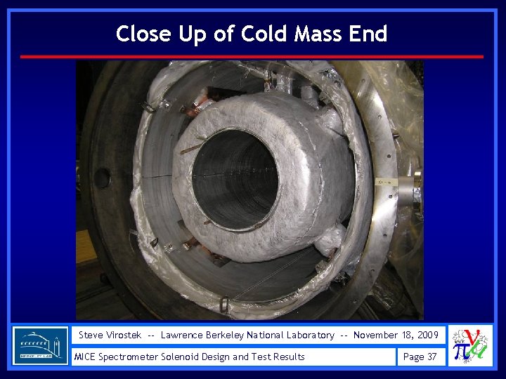 Close Up of Cold Mass End Steve Virostek -- Lawrence Berkeley National Laboratory --