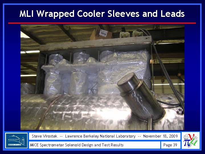 MLI Wrapped Cooler Sleeves and Leads Steve Virostek -- Lawrence Berkeley National Laboratory --
