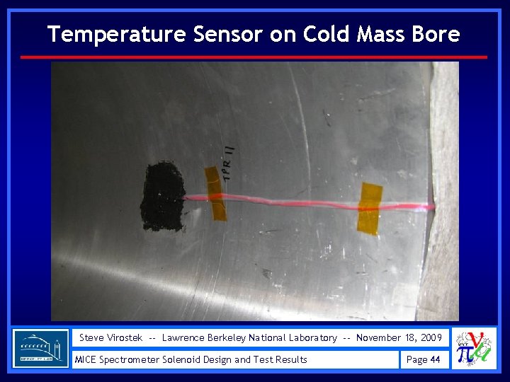 Temperature Sensor on Cold Mass Bore Steve Virostek -- Lawrence Berkeley National Laboratory --