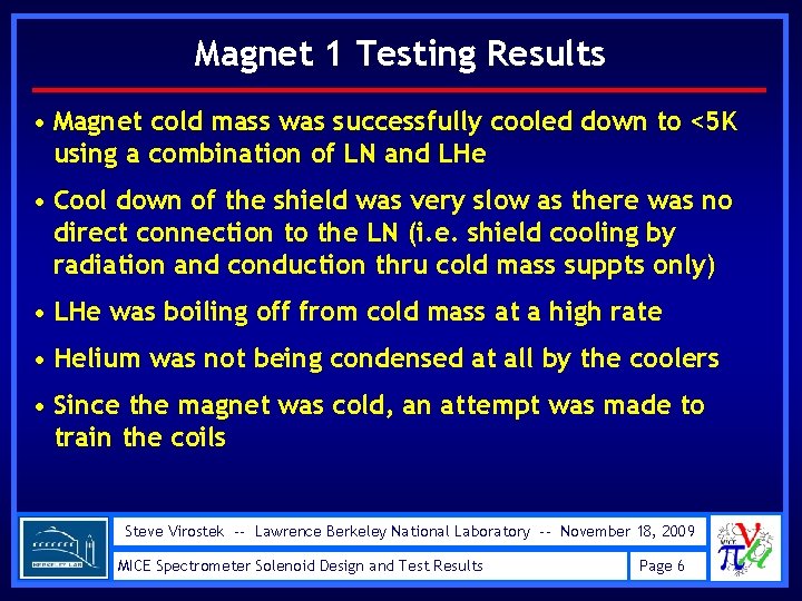 Magnet 1 Testing Results • Magnet cold mass was successfully cooled down to <5