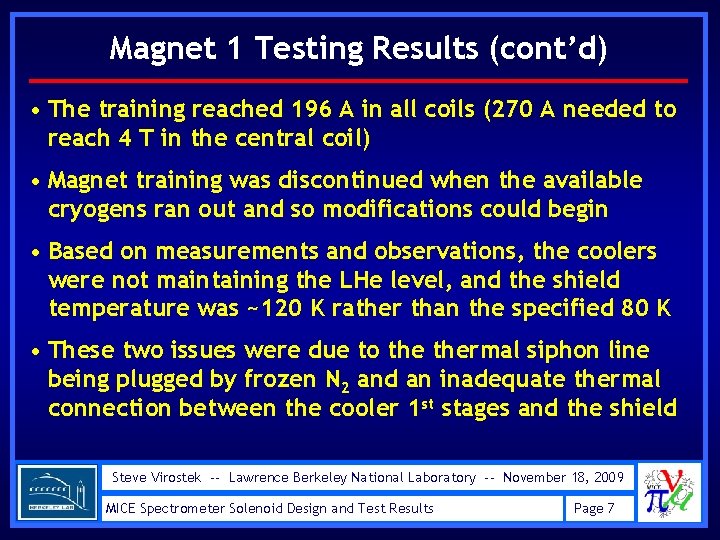 Magnet 1 Testing Results (cont’d) • The training reached 196 A in all coils