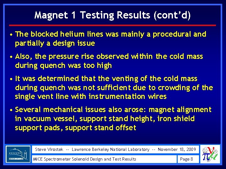 Magnet 1 Testing Results (cont’d) • The blocked helium lines was mainly a procedural