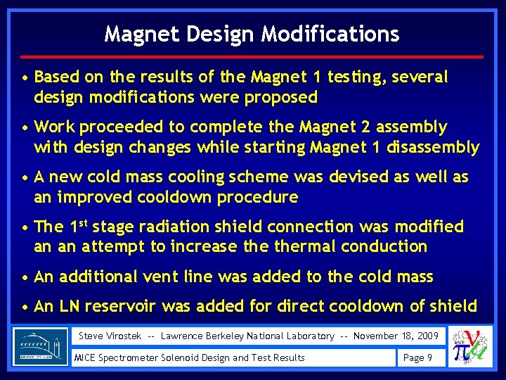 Magnet Design Modifications • Based on the results of the Magnet 1 testing, several