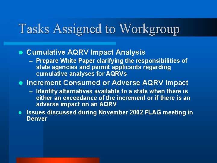 Tasks Assigned to Workgroup l Cumulative AQRV Impact Analysis – Prepare White Paper clarifying