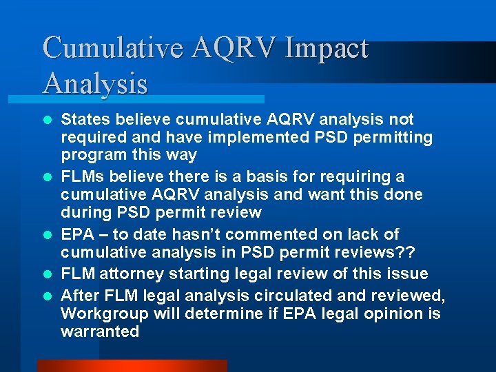 Cumulative AQRV Impact Analysis l l l States believe cumulative AQRV analysis not required