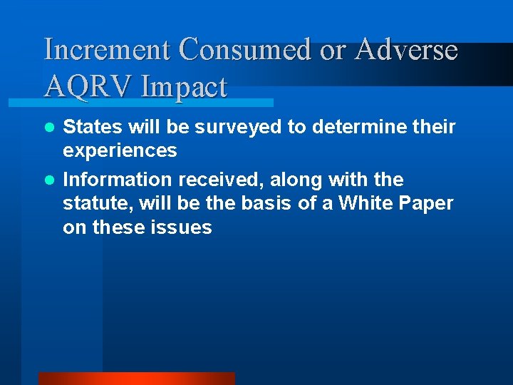 Increment Consumed or Adverse AQRV Impact States will be surveyed to determine their experiences