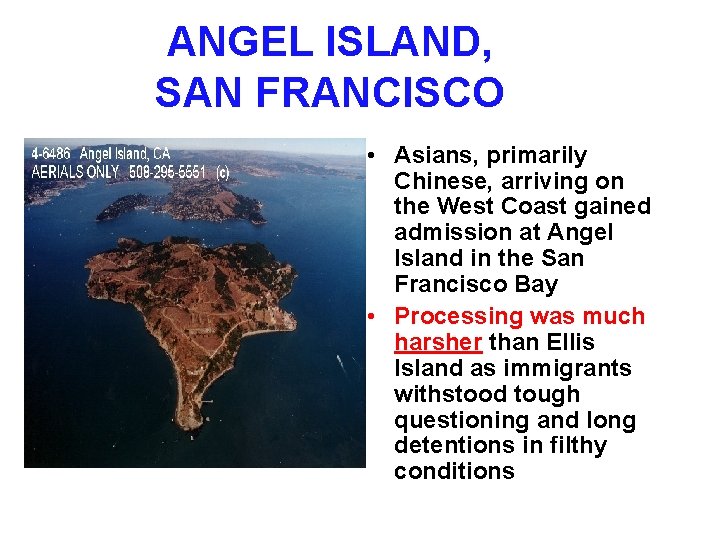 ANGEL ISLAND, SAN FRANCISCO • Asians, primarily Chinese, arriving on the West Coast gained ANGEL ISLAND, SAN FRANCISCO • Asians, primarily Chinese, arriving on the West Coast gained