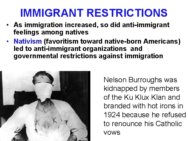 IMMIGRANT RESTRICTIONS • As immigration increased, so did anti-immigrant feelings among natives • Nativism IMMIGRANT RESTRICTIONS • As immigration increased, so did anti-immigrant feelings among natives • Nativism