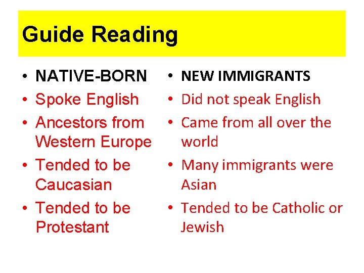 Guide Reading • NATIVE-BORN • Spoke English • Ancestors from Western Europe • Tended Guide Reading • NATIVE-BORN • Spoke English • Ancestors from Western Europe • Tended