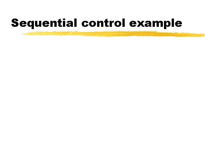 Sequential control example 