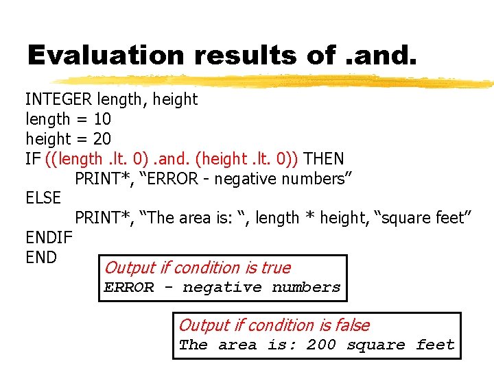 Evaluation results of. and. INTEGER length, height length = 10 height = 20 IF