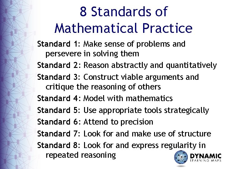 8 Standards of Mathematical Practice Standard 1: Make sense of problems and persevere in
