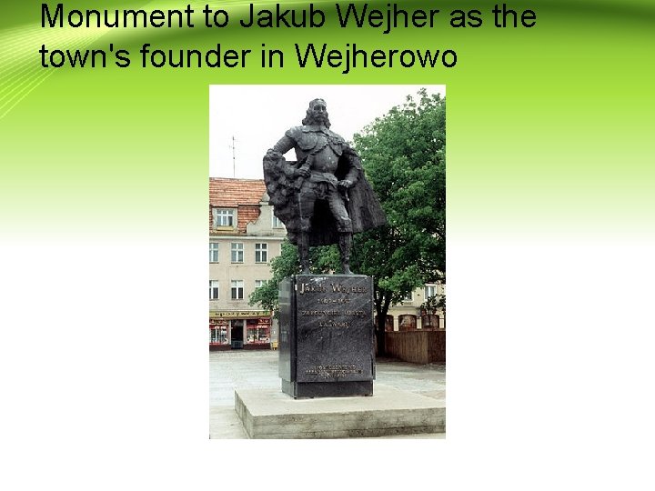 Monument to Jakub Wejher as the town's founder in Wejherowo 