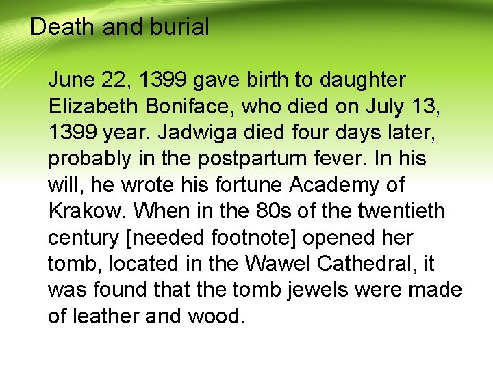 Death and burial June 22, 1399 gave birth to daughter Elizabeth Boniface, who died