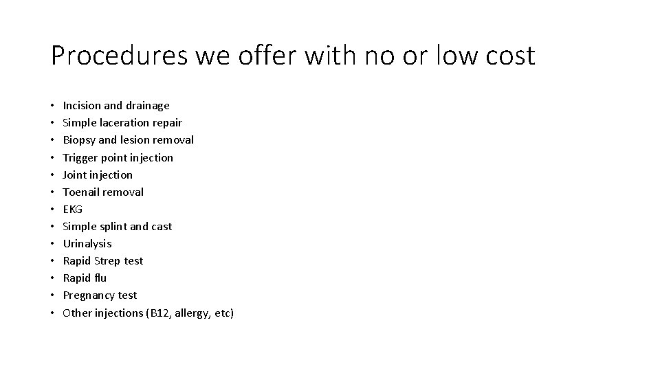 Procedures we offer with no or low cost • • • • Incision and