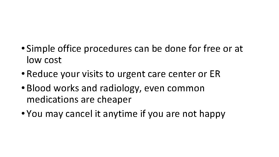  • Simple office procedures can be done for free or at low cost