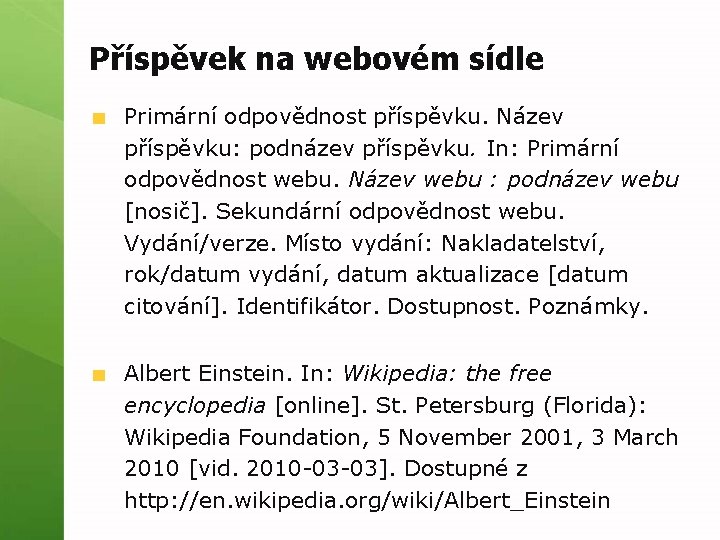 Příspěvek na webovém sídle Primární odpovědnost příspěvku. Název příspěvku: podnázev příspěvku. In: Primární odpovědnost