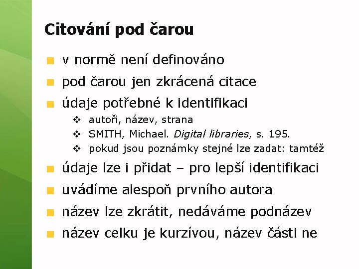 Citování pod čarou v normě není definováno pod čarou jen zkrácená citace údaje potřebné