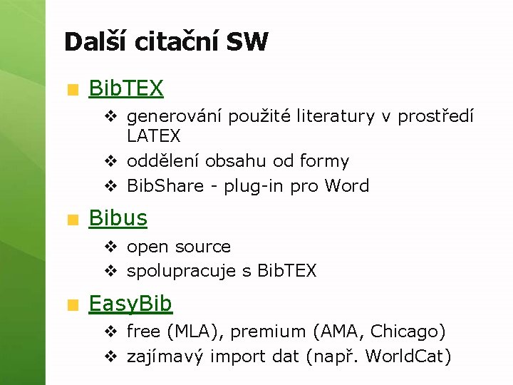 Další citační SW Bib. TEX v generování použité literatury v prostředí LATEX v oddělení