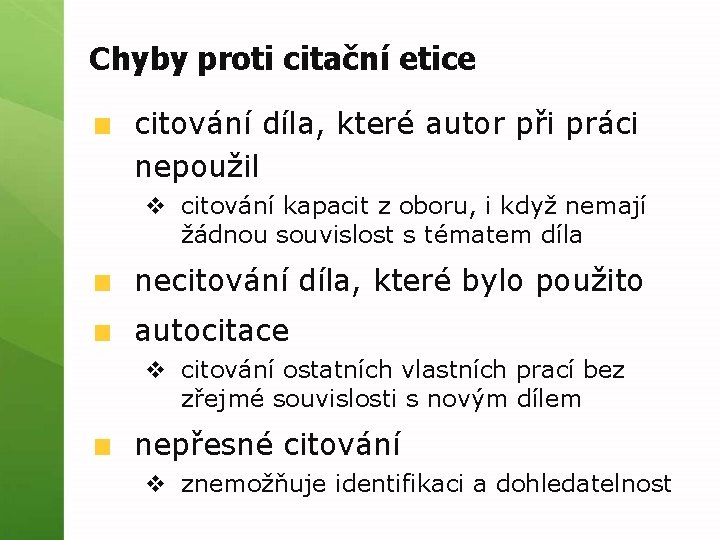 Chyby proti citační etice citování díla, které autor při práci nepoužil v citování kapacit