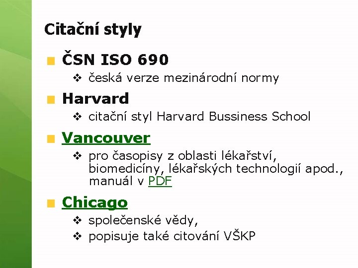 Citační styly ČSN ISO 690 v česká verze mezinárodní normy Harvard v citační styl