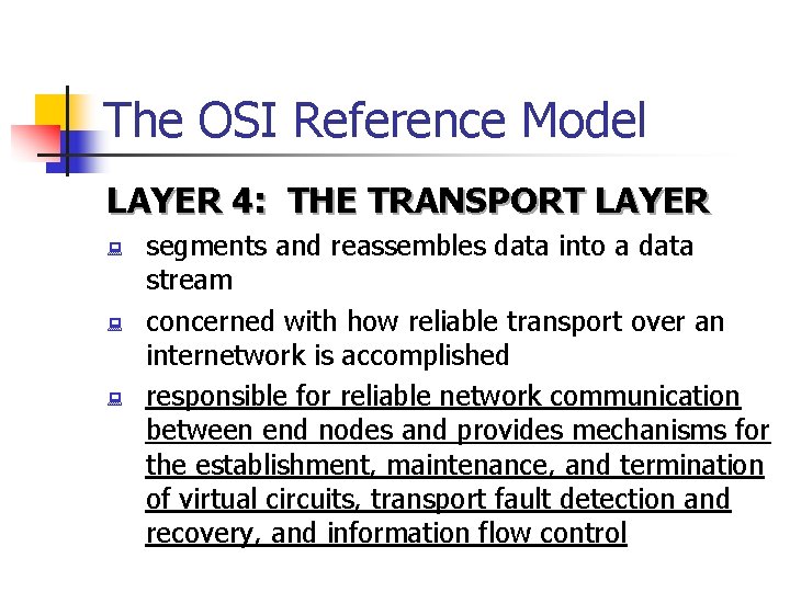 The OSI Reference Model LAYER 4: THE TRANSPORT LAYER : : : segments and