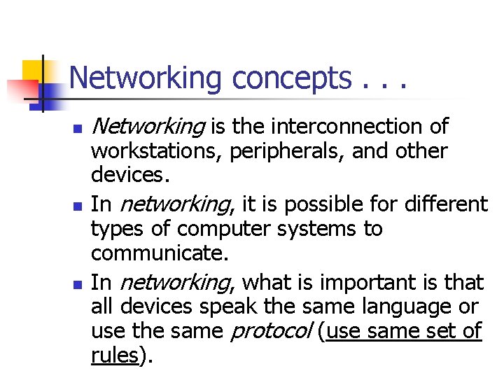 Networking concepts. . . n n n Networking is the interconnection of workstations, peripherals,