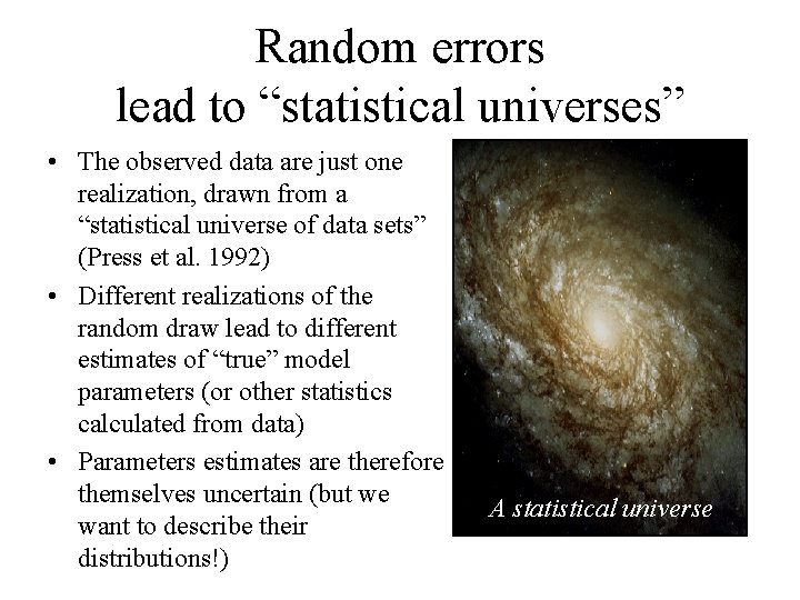 Random errors lead to “statistical universes” • The observed data are just one realization,