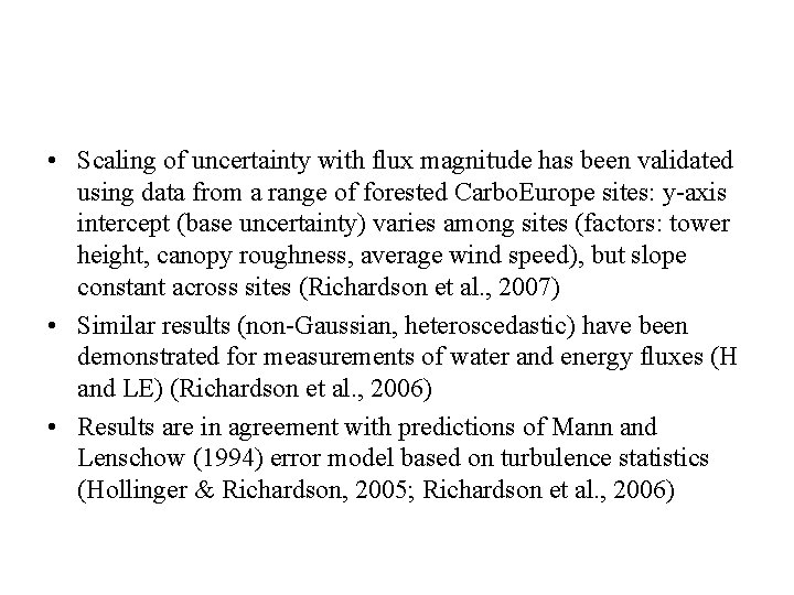 Generality of results • Scaling of uncertainty with flux magnitude has been validated using