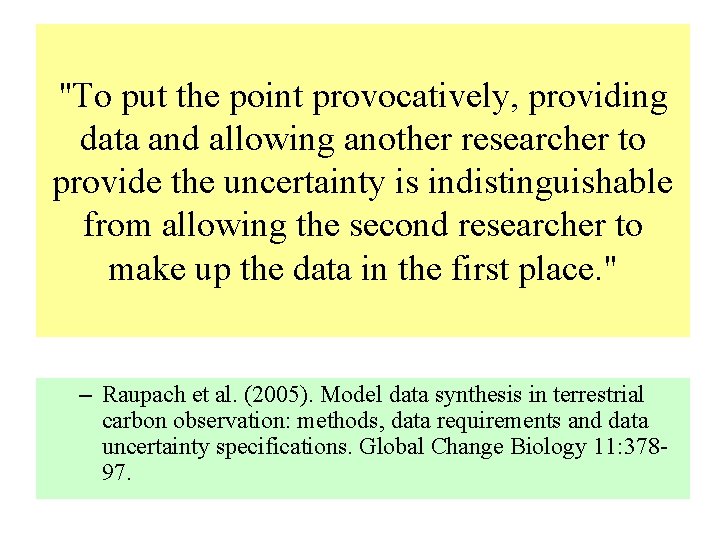 "To put the point provocatively, providing data and allowing another researcher to provide the