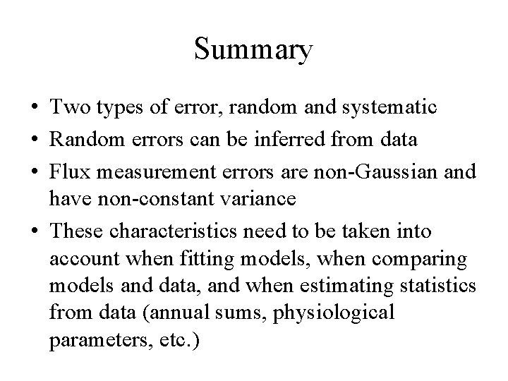 Summary • Two types of error, random and systematic • Random errors can be