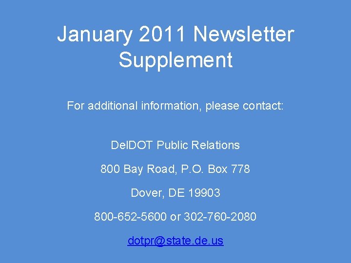 January 2011 Newsletter Supplement For additional information, please contact: Del. DOT Public Relations 800