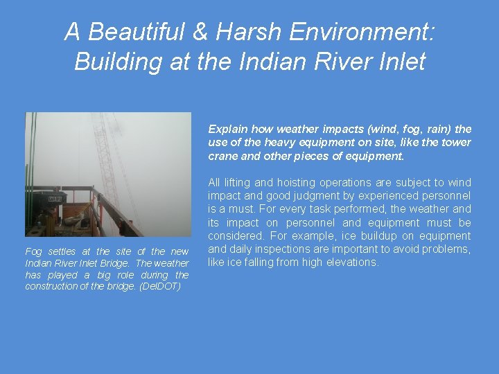 A Beautiful & Harsh Environment: Building at the Indian River Inlet Fog settles at