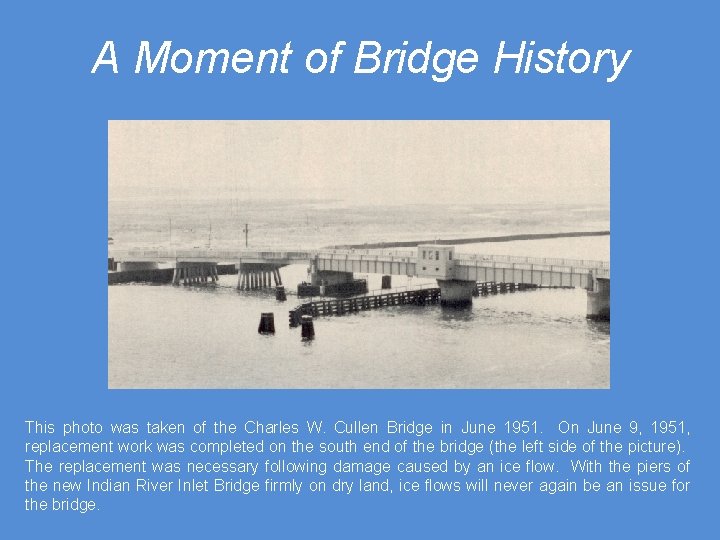 A Moment of Bridge History This photo was taken of the Charles W. Cullen