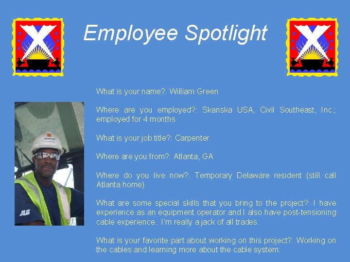 Employee Spotlight What is your name? : William Green Where are you employed? :
