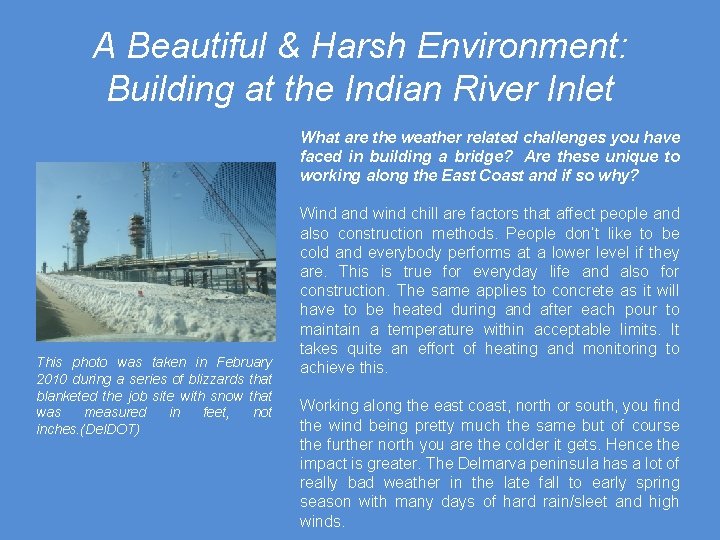 A Beautiful & Harsh Environment: Building at the Indian River Inlet This photo was