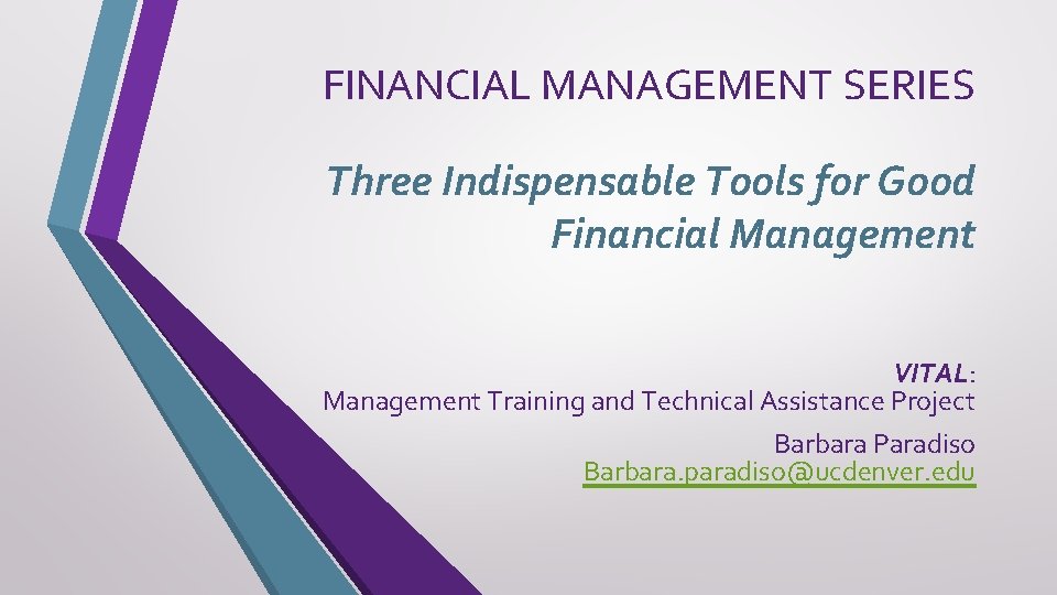 FINANCIAL MANAGEMENT SERIES Three Indispensable Tools for Good Financial Management VITAL: Management Training and