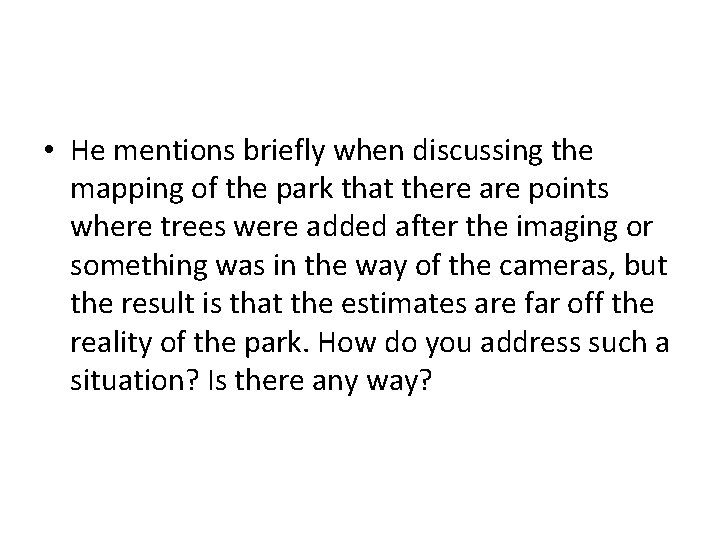  • He mentions briefly when discussing the mapping of the park that there