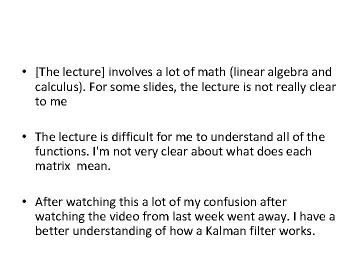  • [The lecture] involves a lot of math (linear algebra and calculus). For