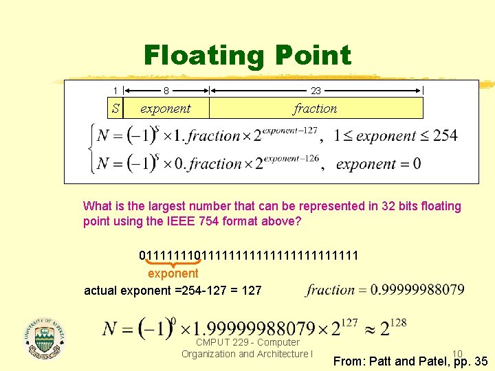 Floating Point 1 8 23 S exponent fraction What is the largest number that