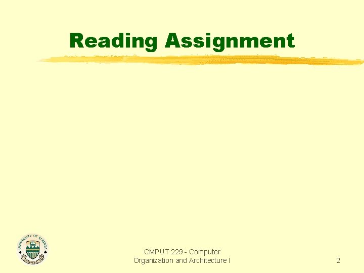 Reading Assignment CMPUT 229 - Computer Organization and Architecture I 2 